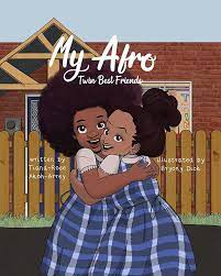My Afro: Twin Best Friends: Akoh-Arrey, Tiana-Rose, Dick, Bryony:  9781913674748: Amazon.com: Books