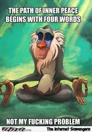 The Path To Inner Peace Funny Sarcastic Meme Pmslweb Funny Quotes Disney Quotes Sarcastic