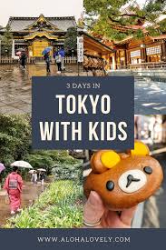How To Spend 3 Days In Tokyo With Kids Aloha Lovely Tokyo With Kids Japan With Kids Japan Travel Tips