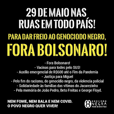 Hoje, o pleito do impeachment, ou o fora bolsonaro, é palavra de ordem aglutinadora de uma indisposição social crescente. 29 De Maio Dia Nacional De Mobilizacao Por Fora Bolsonaro Coalizao Negra Por Direitos