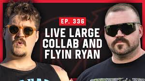 Ep. 336: Live Large Collab & Flyin Ryan — Massenomics