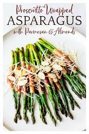 Prosciutto Wrapped Asparagus With Almonds And Gorgonzola In 2020 Prosciutto Wrapped Asparagus Prosciutto Easy Vegetable Recipes