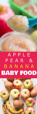 Easy To Make Apple Pear And Banana Baby Food This Recipe Makes 64 Ounces Of Baby Food For Only 10 Th Banana Baby Food Baby Food Recipes Homemade Baby Foods