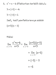 Pada pembahasan kali ini kamu akan belajar mengenai gabungan antara materi limit dan fungsi trigonometri yaitu limit fungsi trigonometri. Assalamu Alaikum Soal Dan Pembahasan Limit Fungsi Cara Pemfaktoran