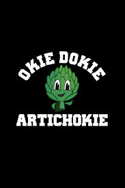 Мужчины премиум хлопок harajuku футболка okie dokie artichokie печать тис смешные стиль круглый хлопок хлопок футболка повседневные футболки. Okie Dokie Artichokie Notebook For Vegan Lovers 6x9 Journal Notebook With 110 Lined Pages Small Composition Book Inspirational Journals To Write In Studio Swansa 9781075916304 Amazon Com Books
