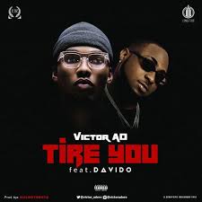 Video Tire You Victor Ad Ft Davido Mp4 Victor Songs New Music