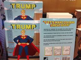 The best coloring book about trump ask all the experts: Coloring Books For Adults Are Best Sellers There S One About Donald Trump Too Medill Reports Chicago