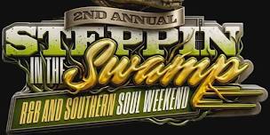 Steppin In The Swamp R&B & Southern Soul Weekend