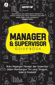 Supervisor memiliki peranan penting di dalam tim untuk memajukan perusahaan. Manager Supervisor Guidebook