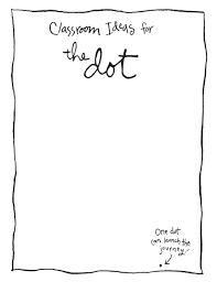 Classroom Guide The Dot And Ish By Peter H Reynolds The Dot Book International Dot Day Dots