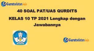 Maybe you would like to learn more about one of these? Soal Pat Uas Qurdits Kelas 10 Tahun 2021 Lengkap Dengan Jawabannya