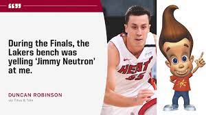 Duncan robinson says the lakers bench called him jimmy neutron during the nba finals 😂😂😂. Sportscenter On Twitter The Lakers Bench Was Apparently Calling Duncan Robinson Jimmy Neutron During The Nba Finals