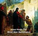 Jesus Heals the Blind Man Bartimaeus | NeverThirsty