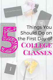 5 Things You Should Do On The First Day Of College Classes College Classes Freshman College First Day Of College