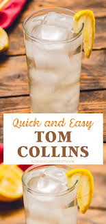 Tom Collins Is Always A Hit At Any Party This Classic Recipe Will Be Your New Favorite Alcoholic Drink Gin Lemon Juic