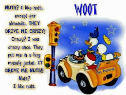 Nuts I Like Nuts Except For Almonds They Drive Me Crazy Crazy I Was Crazy Once They Put Me In A Good Night Moon Drive Me Crazy Good Morning Good Night