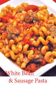Sausage Tomato White Bean Pasta Thyme For Cooking Recipe Chicken Pasta Recipes Pasta Recipes Bean Pasta