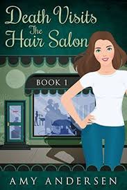 Things easy now as technology has changed the scenario of the things in the best possible way. Death Visits The Hair Salon By Amy Andersen