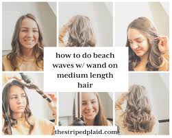 An easy tutorial on how to create loose, beachy waves for short hair. How To Do Beach Waves W Wand Medium Length Hair The Striped Plaid