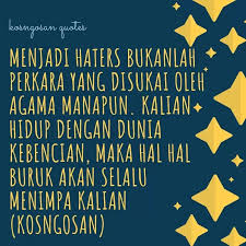 Maybe you would like to learn more about one of these? Kata Kata Bijak Buat Para Haters Yang Membenci Kita Lewat Caption Dan Status Kosngosan