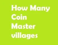 Check map option in menu list. How Many Coin Master Villages