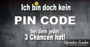 Ich Bin Doch Kein Pin Code Coole Spruche