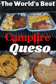 The World S Best Campfire Queso Dip Recipe Campfire Food Food Easy Camping Meals
