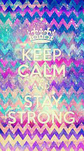 Chevron Keep Calm Stay Strong Galaxy Wallpaper I Created For The App Cocoppa Galaxy Wallpaper Wallpaper Iphone Love Wallpaper