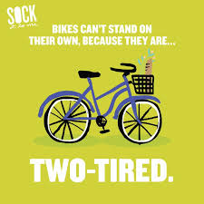 Why Can T A Bike Stand On It S Own Because It S Two Tired Funny Puns Bike Puns Dad Jokes