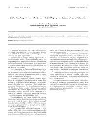 El panel internacional para el diagnóstico de la esclerosis múltiple, estableció las últimas revisiones a los criterios diagnósticos de mcdonald en 2017, estos criterios se basan en el número de brotes y la evidencia objetiva de daño neurológico mediante signos clínicos así como en dos pilares fundamentales que son la demostración de. Https Www Binasss Sa Cr Revistas Neuroeje V24n1 Art7 Pdf