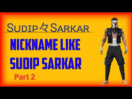 Nice page for free points. Nickname Like Sudip Sarkar New Easy Trick Part 2 Sudip Sarkar Name Style Free Fire Nickname Ff Youtube