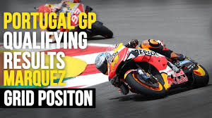 Take note of the schedule and don't miss the motogp, moto2 and moto3. Motogp Portugal 2021 Full Qualifying Results Marc Marquez Grid Position Youtube