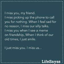 12 I Miss Our Friendship Quotes Miss You Friend Quotes My Friend Quotes My Best Friend Quotes