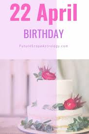 See what famous, interesting and notable events happened throughout history on april 22. April 22 Birthday Personality Zodiac Sign Compatibility Ruling Planet Element Health And Advice Futurescopeastrology