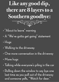 8 Layers To A Southern Goodbye Funny Memes About The South Goodbye Quotes Laugh At Yourself Sayings