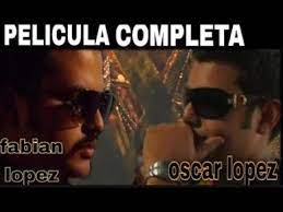 Pelicula Oscar Lopez Y Fabian Lopez 2020 Youtube