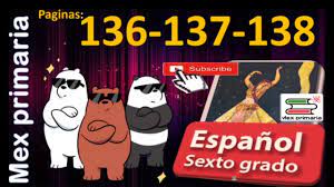 Formación cívica y ética segundo grado. Espanol 6 Explicacion Y Las Respuestas De Espanol Sexto Grado Pagina 136 137 138 Espanol 6 Youtube