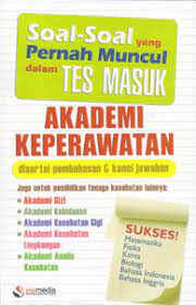 Contoh soal skb keperawatan beserta kunci jawabannya. Soal Soal Yang Pernah Muncul Dalam Tes Masuk Akademi Keperawatan Visimedia Pustaka