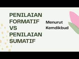 Sebagai dasar untuk memperbaiki produktifitas belajar mengajar. Penilaian Formatif Vs Penilaian Sumatif Menurut Kemdikbud Youtube