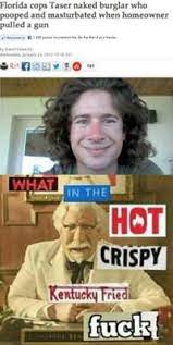 Foto stock ed esplora foto simili in adobe stock. What In The Hot Crispy Kentucky Fried Fuck Know Your Meme