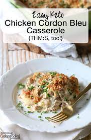 Easy Keto Chicken Cordon Bleu Casserole Thm S Too Recipe Comfort Food Recipes Casseroles Chicken Cordon Bleu Casserole Chicken Cordon Bleu