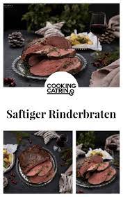 Saftiger Rinderbraten Rezept Von Foodbloggerin Cookingcatrin Rinderbraten Rezept Rinderbraten Rind