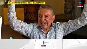 El titular del ejecutivo siguió platicando y preguntó a su. Marco Antonio Muniz Cumple 85 Anos De Edad De Primera Mano Youtube