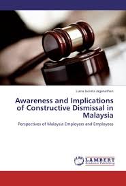 Malaysia has an established system of tenancy agreements and practices that help keep the rental market working smoothly. Awareness And Implications Of Constructive Dismissal In Malaysia Perspectives Of Malaysia Employers And Employees Jacinta Jaganathan Liana 9783848486236 Amazon Com Books