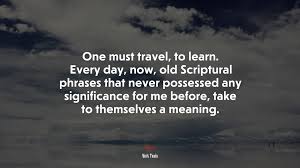 Travel is dangerous to bigorty. 603080 One Must Travel To Learn Mark Twain Quote 4k Wallpaper Mocah Hd Wallpapers
