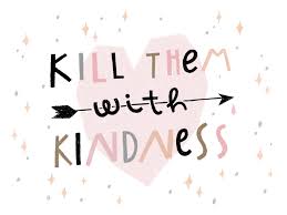 Check spelling or type a new query. Kill Them With Kindness By Olesia Drobova On Dribbble