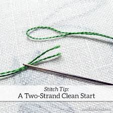 How to choose fabric, needle, and thread. Stitch Tip A Clean Start With Two Strands Needlenthread Com