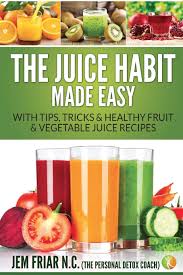 She honors the many international traditions of each style of cuisine she cooks. Amazon Com The Juice Habit Made Easy With Tips Tricks Healthy Fruit Vegetable Juice Recipes 1 Personal Detox Coach Simple Guide To Healthy 9781681859736 Friar Jem Books