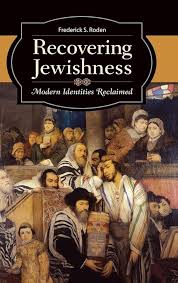 Recovering Jewishness: Modern Identities Reclaimed