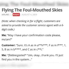 Is That The First Thing That Comes To Your Mind Notalwaysright Cursing Foul Mouth Fly Flying Plane Ticket Skies System Airline Check In Flight